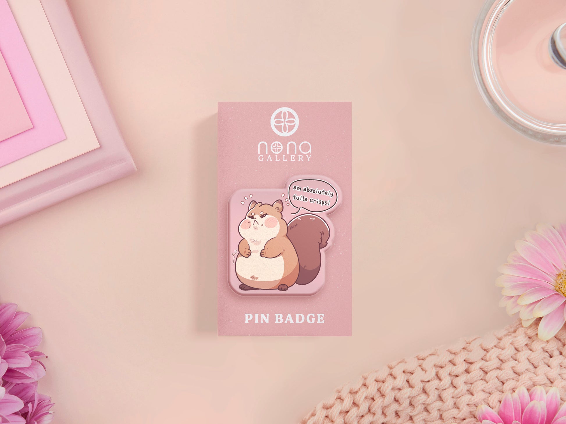 A cute transparent acrylic pin badge of a fat chibi squirrel stressing out with a speech that says am absolutely fulla crisps, the quote is from the viral Scottish meme.