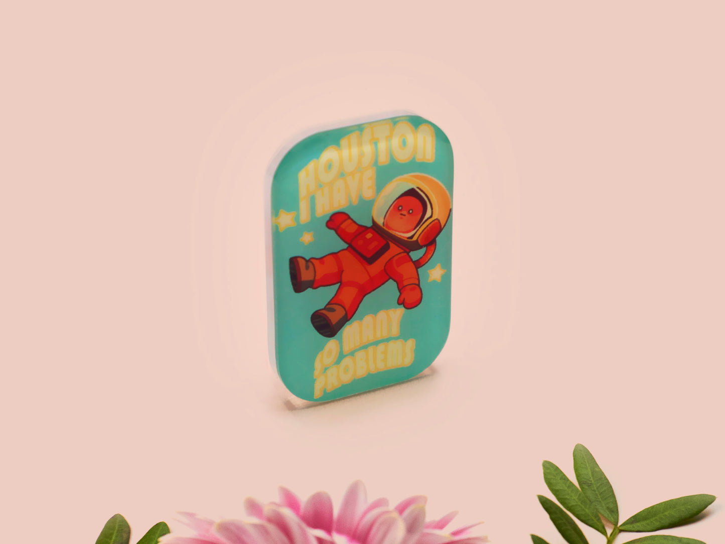 Houston I Have So Many Problems Astronaut Pin Badge