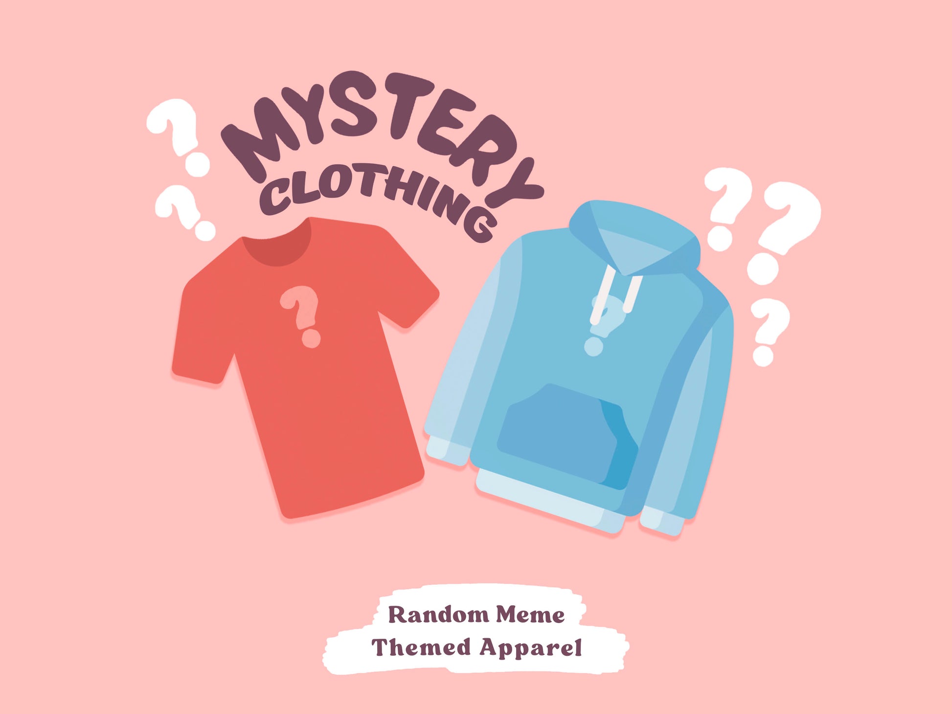 A red t-shirt and blue hoodie illustration surrounded by question marks and the text mystery clothing random meme themed apparel