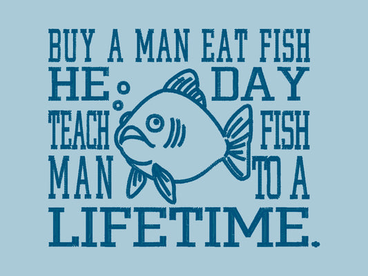An embroidered blue design of a cartoon funny fish with the meme text Buy a man eat a fish he day teach fish man to a lifetime.
