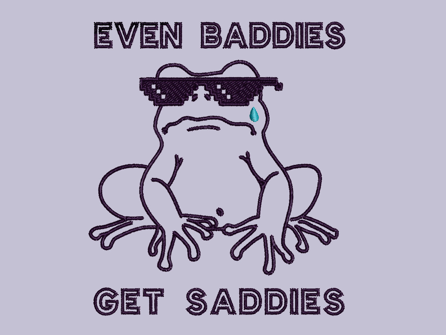 Embroidered lavender purple design of a frog in thug life sunglasses crying with a single tear and the words Even Baddies Get Saddies