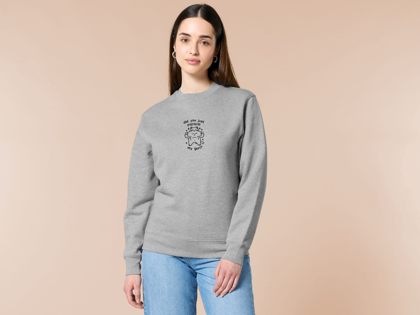 An Embroidered light grey sweater design of a cute chib buff cat with the text did you just pspspst my gurl?