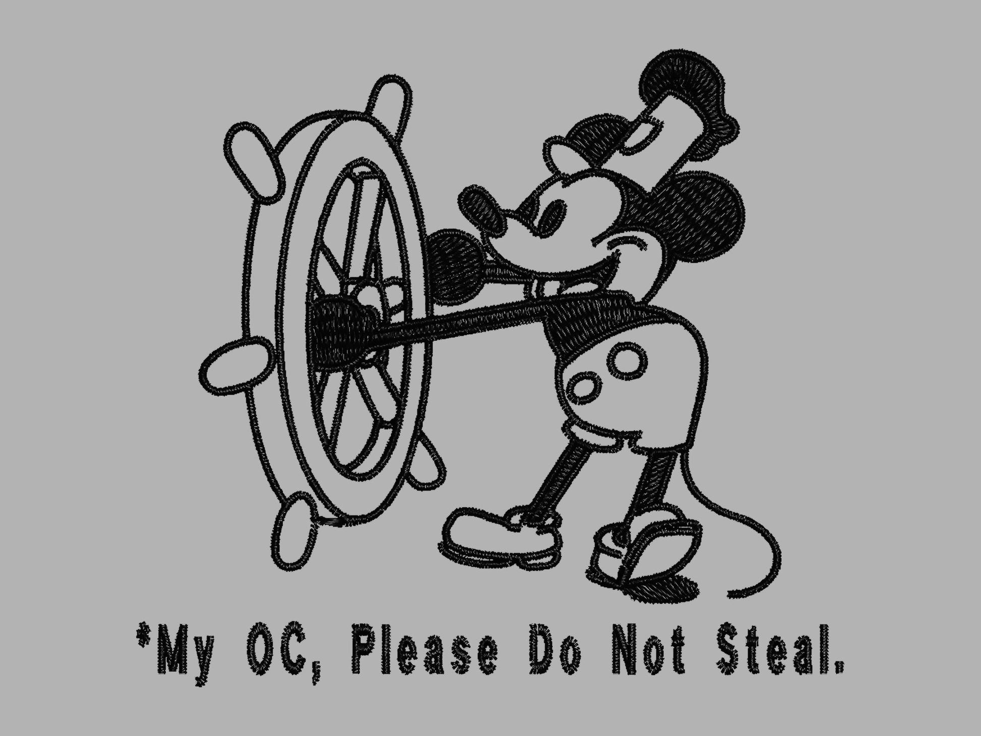 Embroidered Black Steamboat Willie Design From Disney's original Mickey Mouse Animation with the text *My OC, Please Don't Steal.