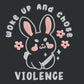 An embroidered dark grey t-shirt with a cute chibi bunny and the text Woke Up And Chose Violence.