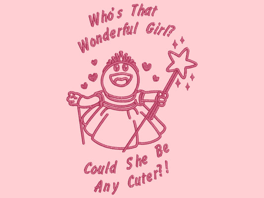 An embroidered t-shirt design of Mona from the puppet show Nanalan in a princess dress with the text Who's That Wonderful Girl, Could She Be Any Cuter?!, lyrics from the song.