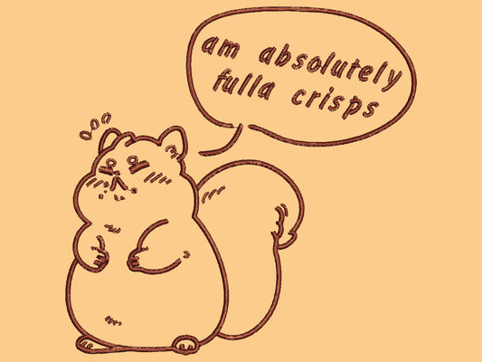 An embroidered yellow t-shirt design of a cute fat chibi squirrel and a speech bubble with the text Am Absolutely Fulla Crisps from the drunken Scottish meme video.