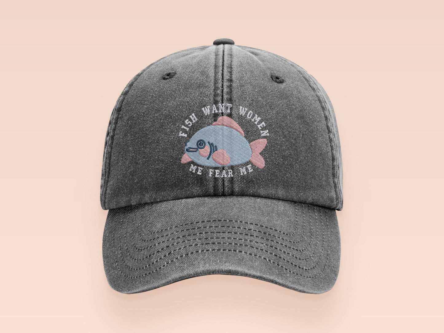 Fish Want Women Me Fear Me Cap