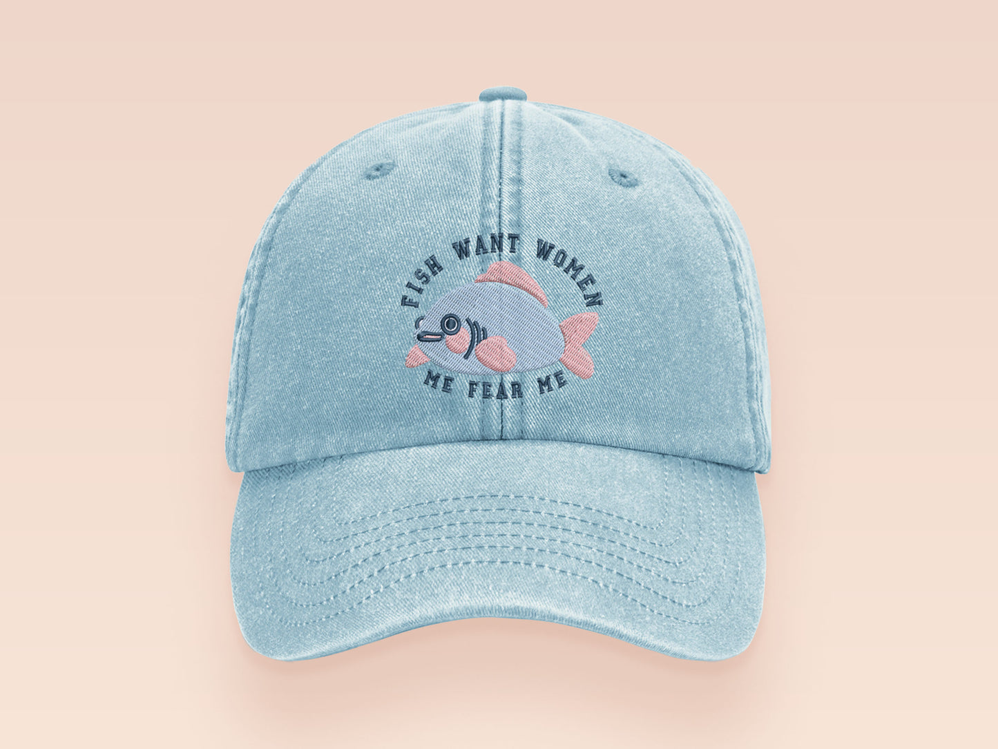 Fish Want Women Me Fear Me Cap