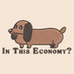 Vintage cream baseball cap with an embroidered design of a cute dachshund dog looking concerned and the quote "In This Economy?"